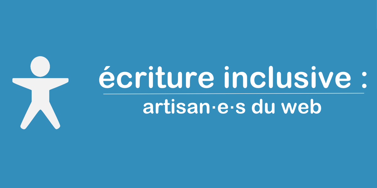Accessibilité et écriture inclusive