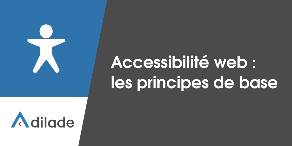 Accessibilité web : les principes de base