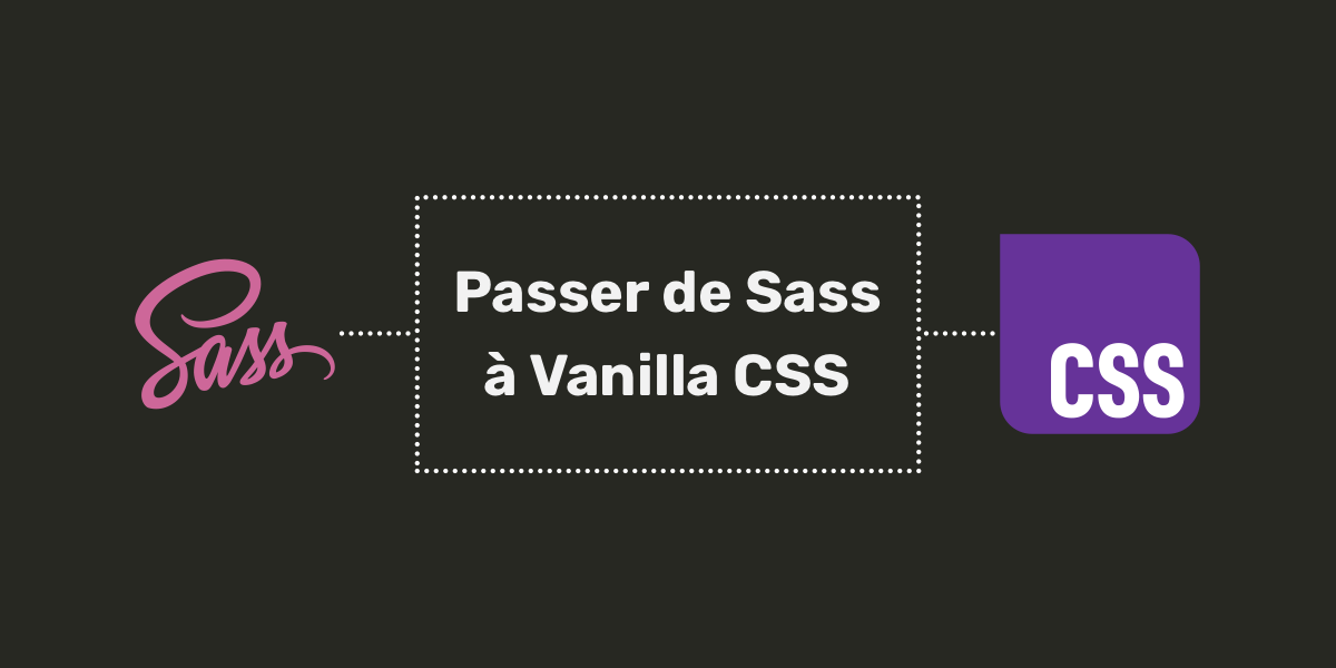 Passer de Sass à Vanilla CSS